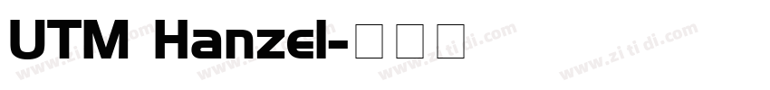 UTM Hanzel字体转换